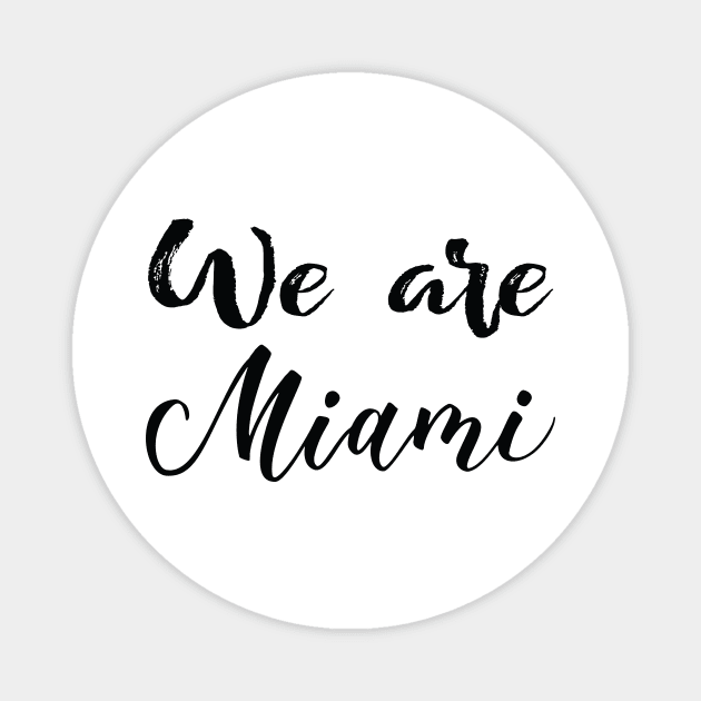 We Are Miami Magnet by ProjectX23Red